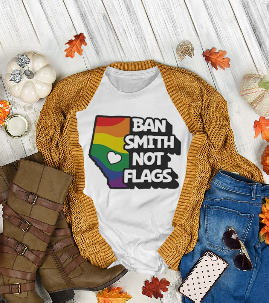 Ban Smith Not Flags Pride Rainbow Alberta Love T-Shirt