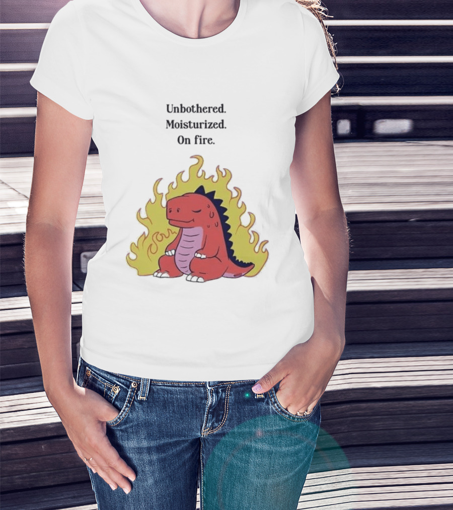 Unbothered Moisturized Dinosaur On Fire Relaxing Flame Scene T-Shirt