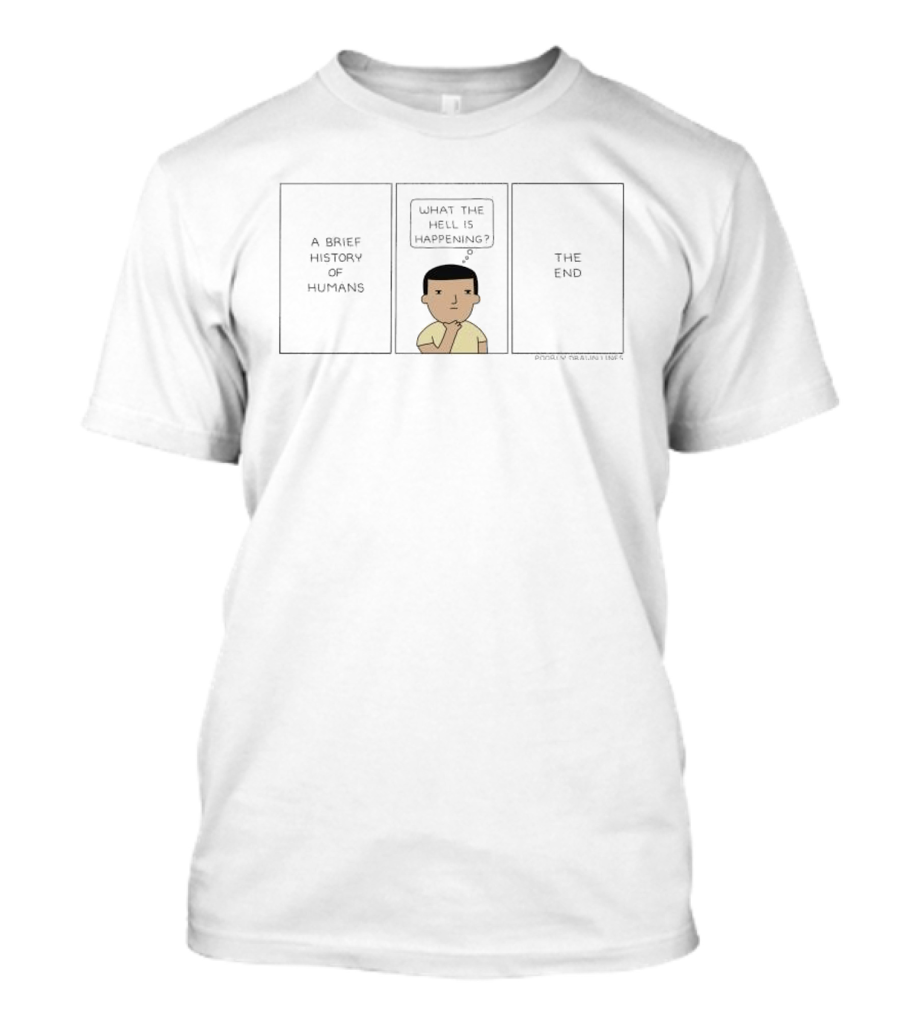 A Brief History Of Humans What The Hell Is Happening The End Comic T-Shirt