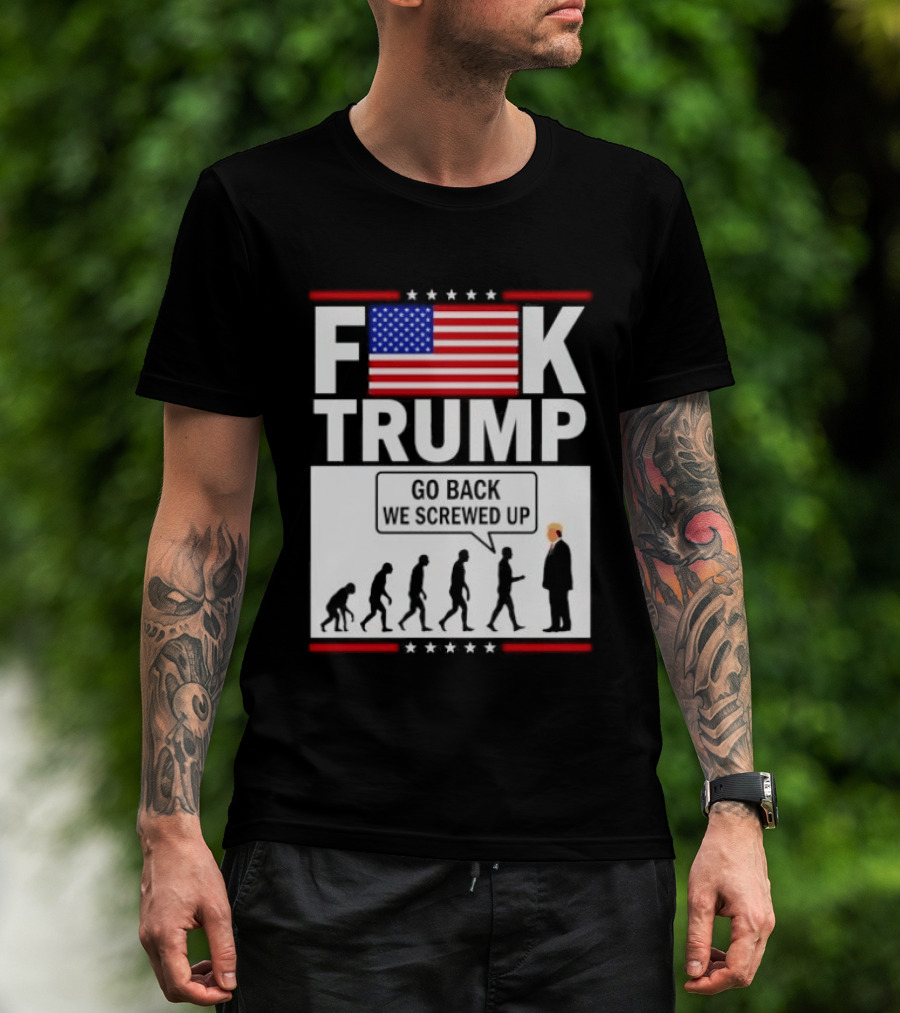 F Trump Go Back American Flag Evolution T-Shirt