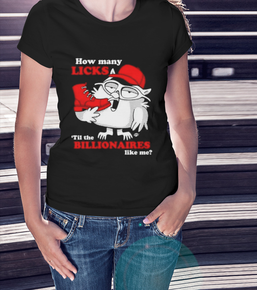 How Many Licks Red Owl Cap Billionaires Boots T-Shirt