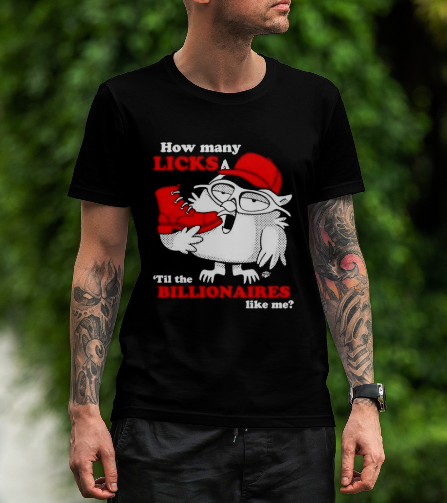 How Many Licks Red Owl Cap Billionaires Boots T-Shirt