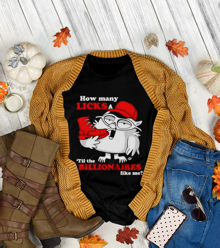 How Many Licks Red Owl Cap Billionaires Boots T-Shirt
