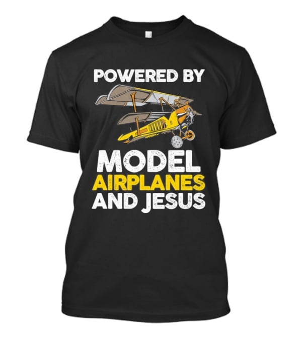 Powered By Model Airplanes And Jesus Vintage Aviation Enthusiasts Faith Based Collectible T-Shirt