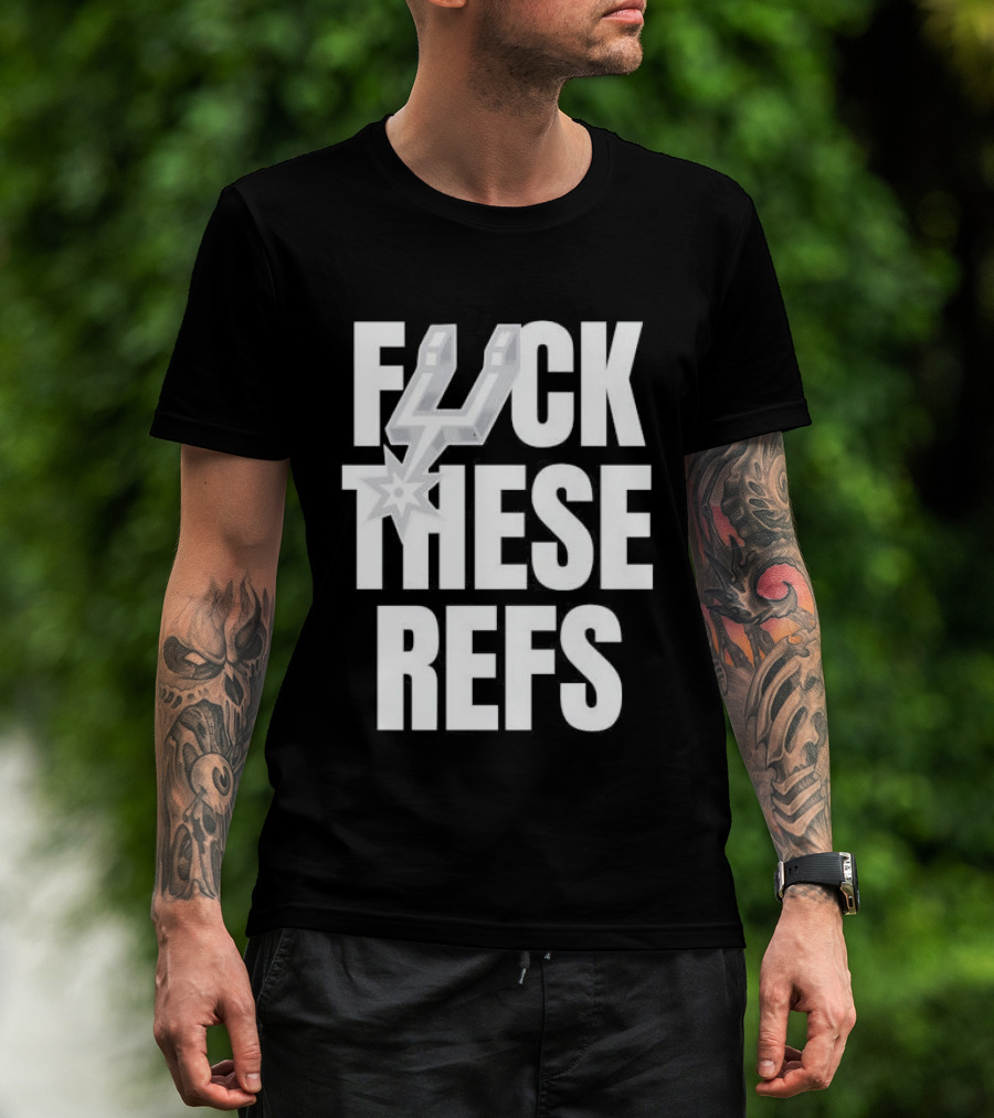 San Antonio Spurs F Word These Refs T-Shirt