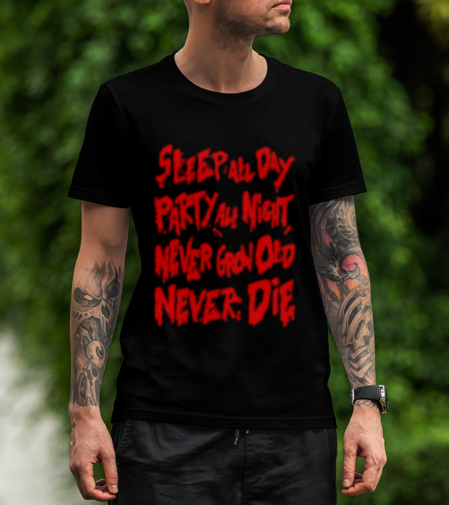 Sleep All Day Party All Night Never Grow Old Never Die Vintage Style Retro Aesthetic Bold Red Letters T-Shirt