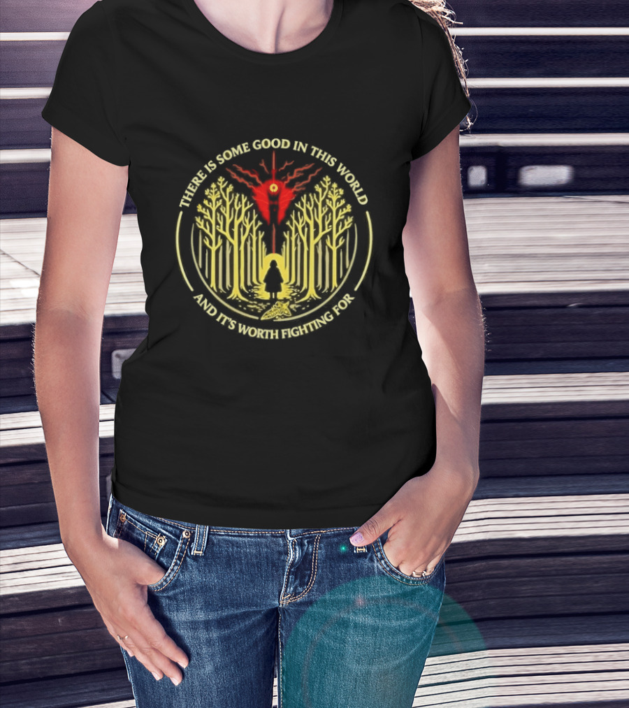 There Is Some Good In This World Worth Fighting For Forest Path And Tree Circle T-Shirt