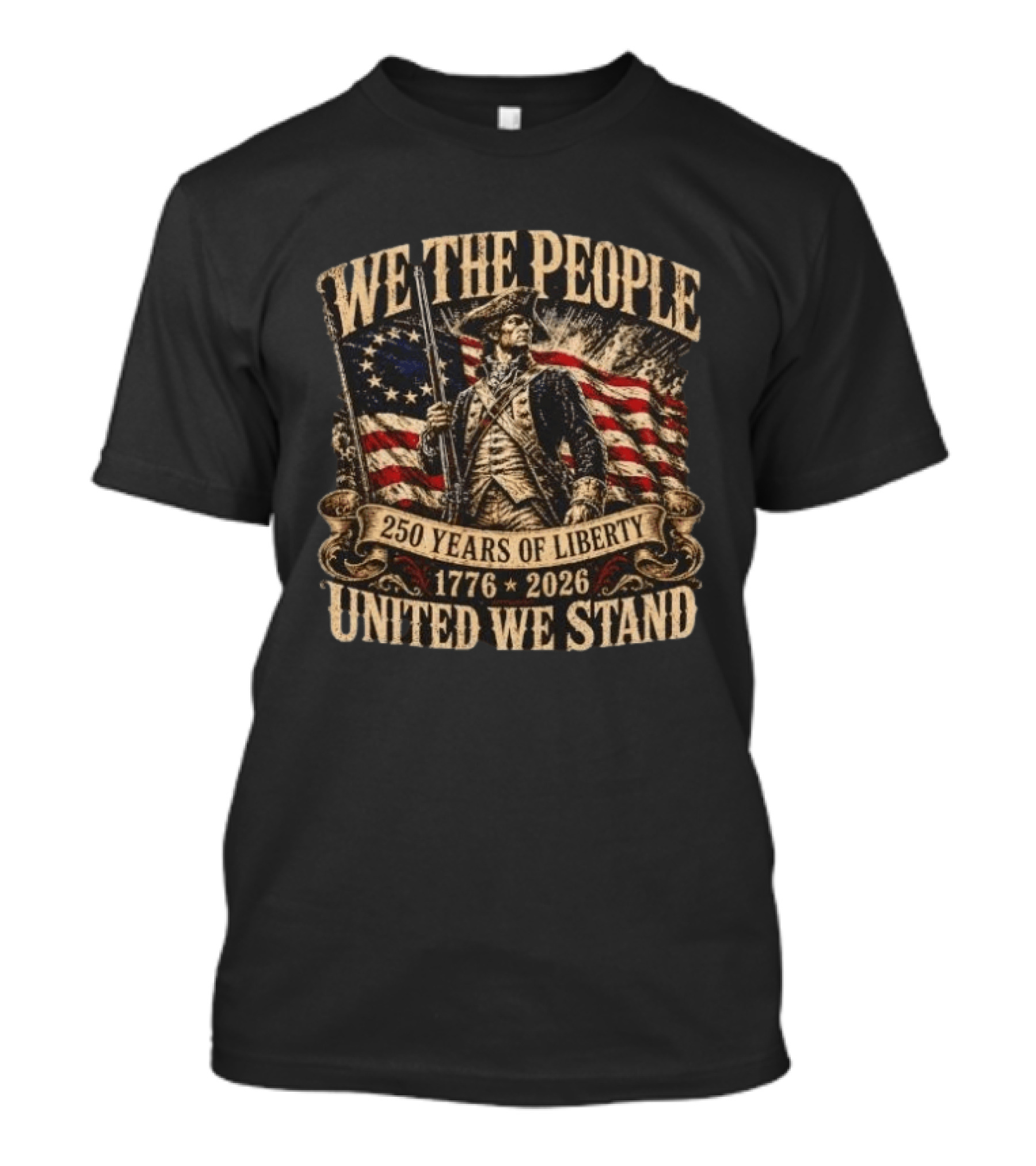 We The People 1776 2026 250 Years Of Liberty United We Stand T-Shirt