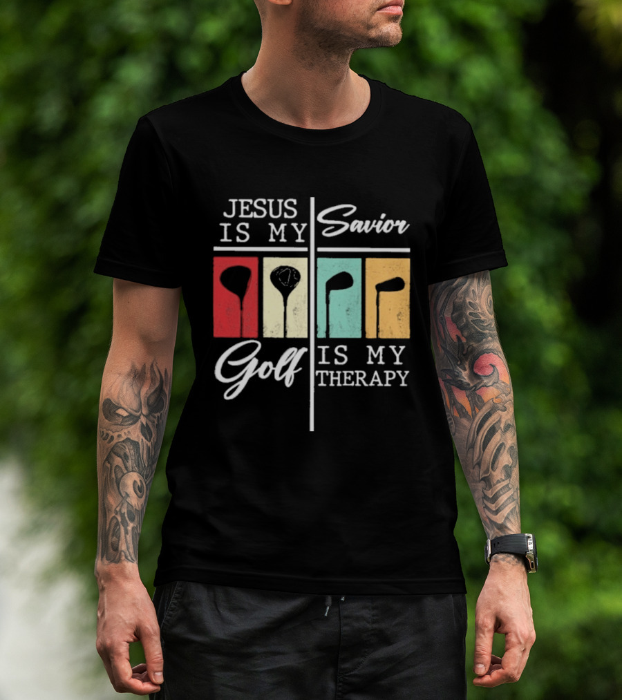 Jesus Is My Savior Golf Club Therapy T-Shirt