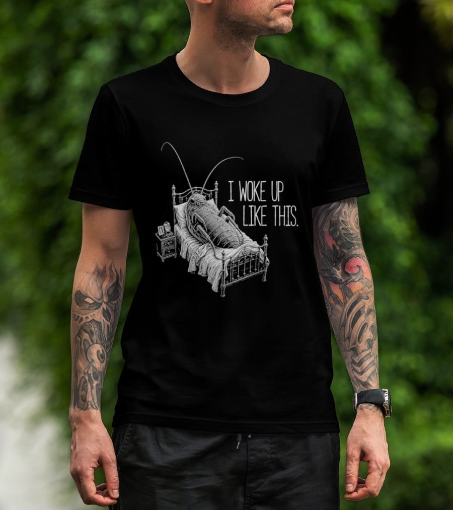 Franz Kafka Metamorphosis Bug I Woke Up Like This T-Shirt
