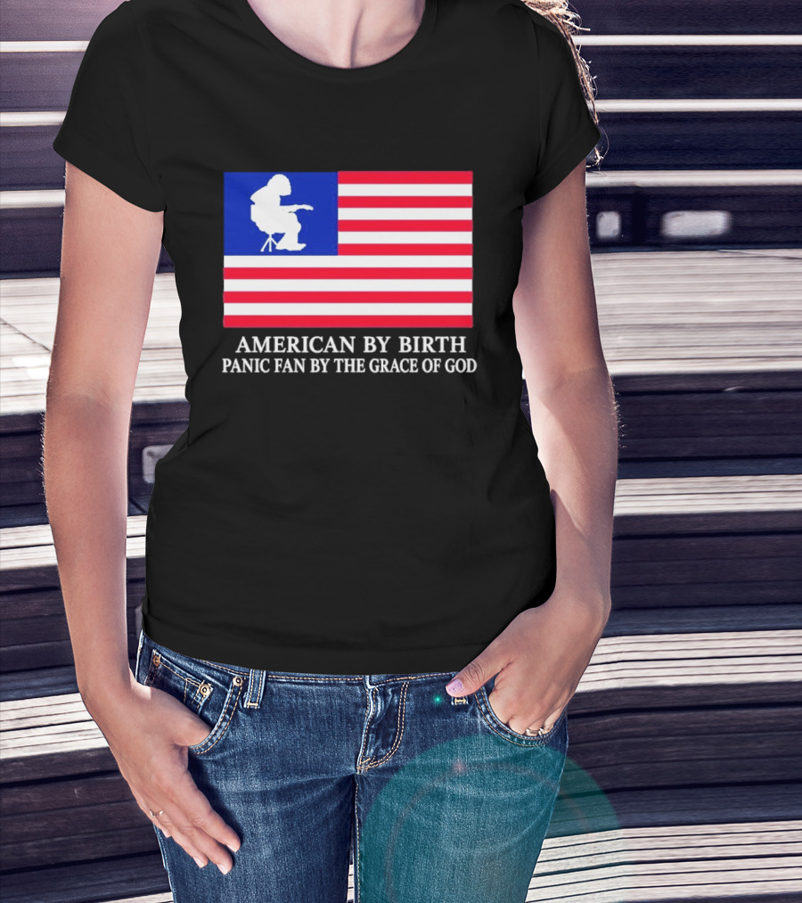 American By Birth Panic Fan By The Grace Of God Flag Chair T-Shirt