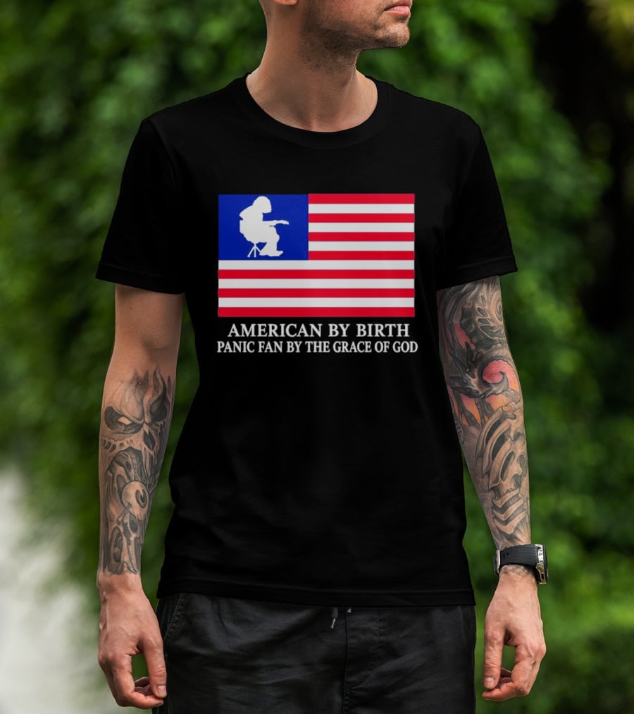 American By Birth Panic Fan By The Grace Of God Flag Chair T-Shirt