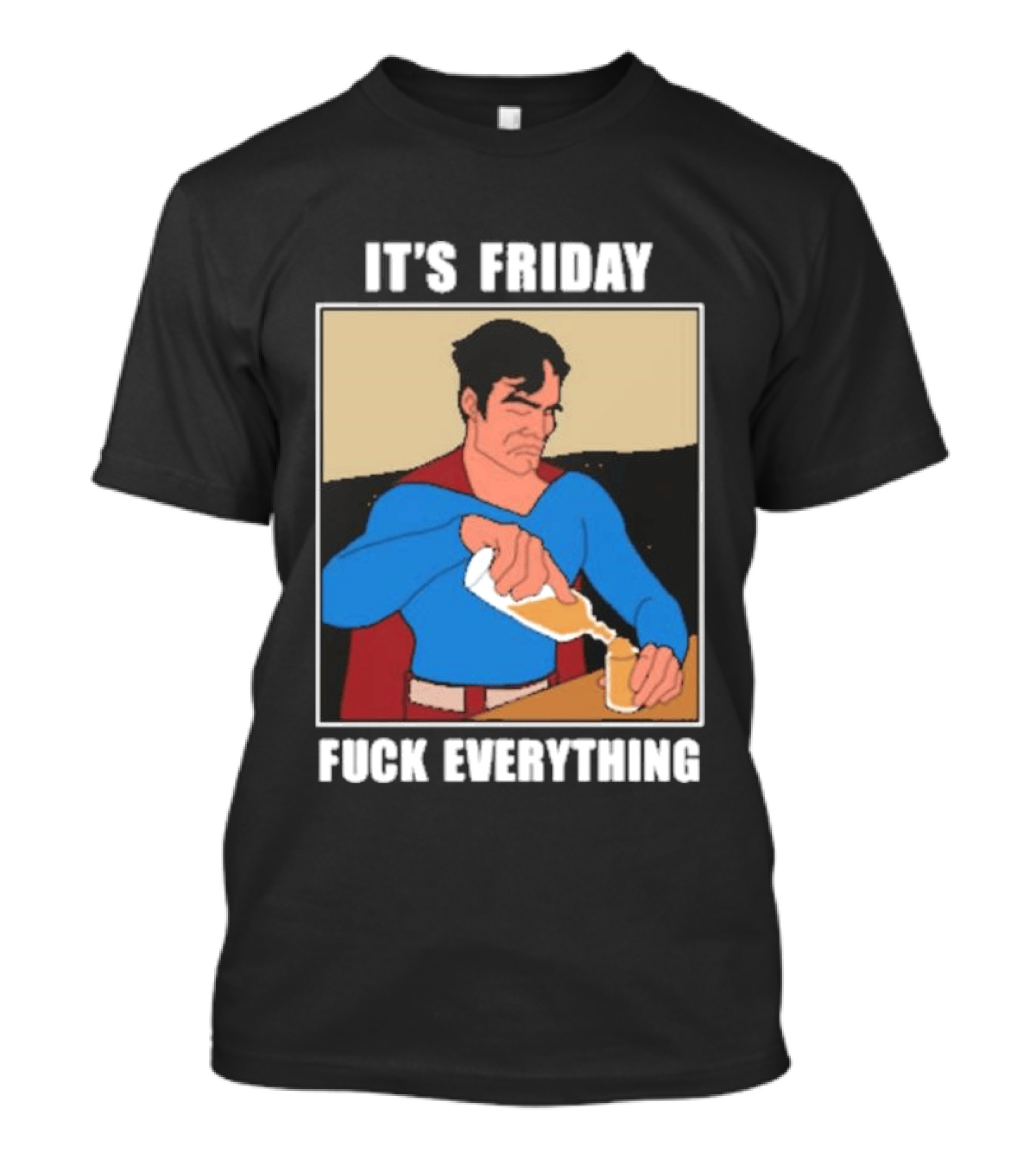 Superman It's Friday Pouring Drink Comic Humor T-Shirt