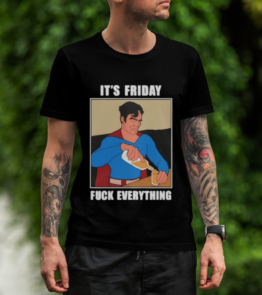 Superman It's Friday Pouring Drink Comic Humor T-Shirt