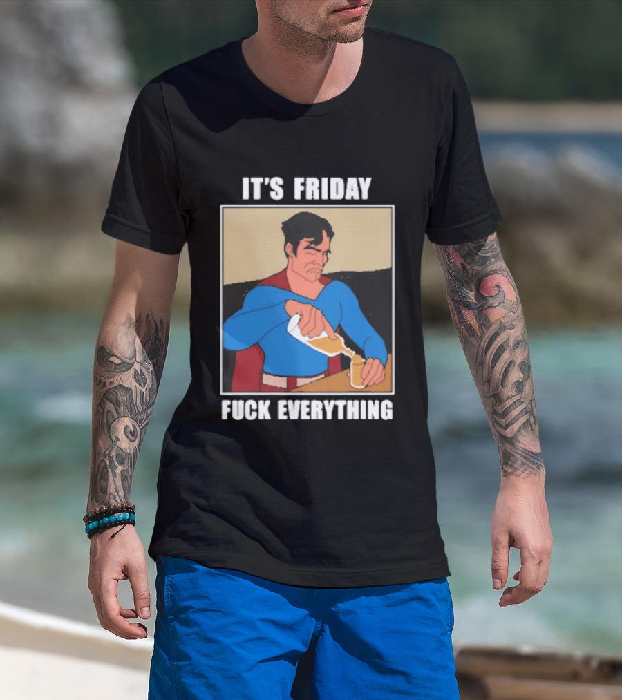 Superman It's Friday Pouring Drink Comic Humor T-Shirt
