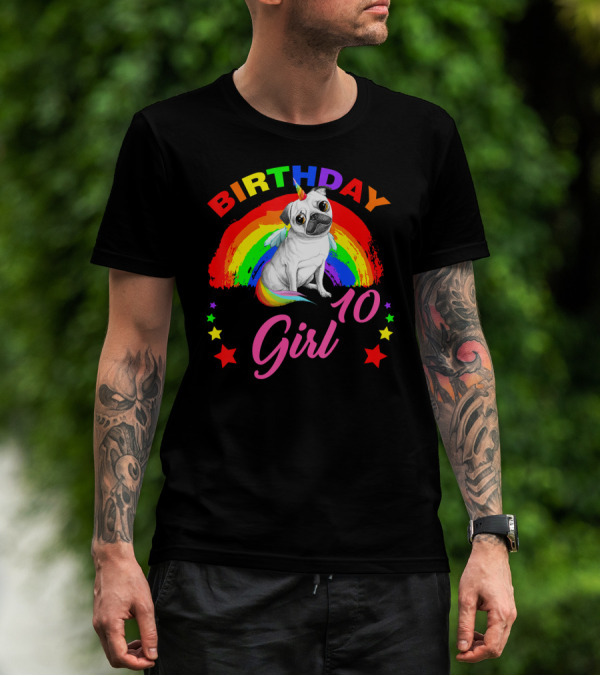 Birthday Girl 10 Unicorn Pug Rainbow Stars T-Shirt