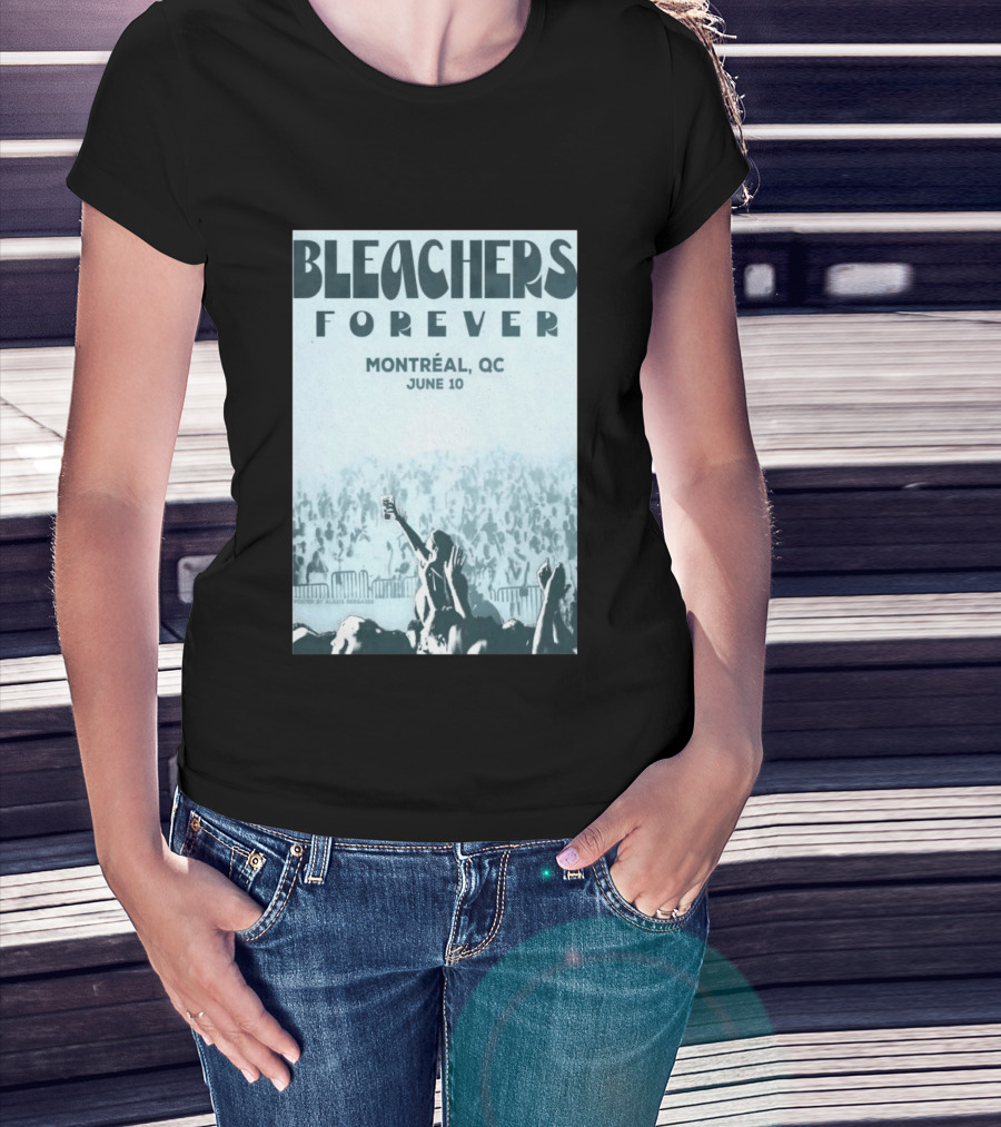 Bleachers Forever Montreal QC June 10 T-Shirt