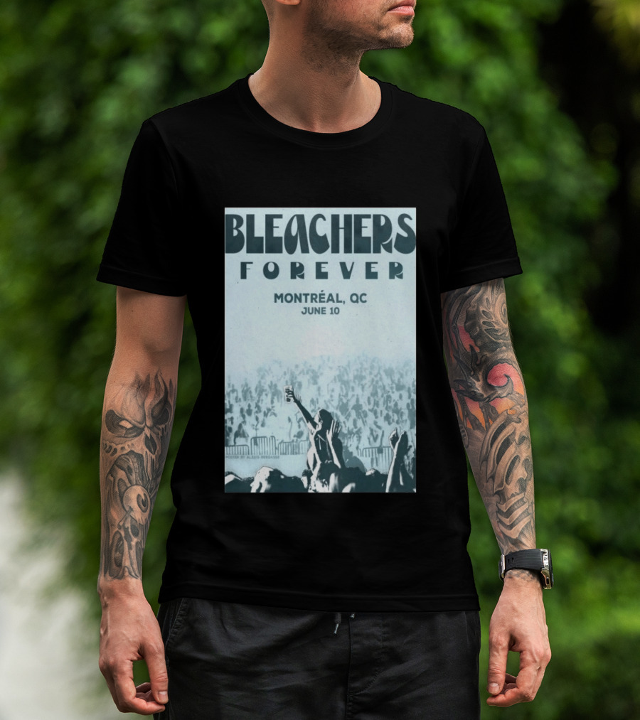 Bleachers Forever Montreal QC June 10 T-Shirt