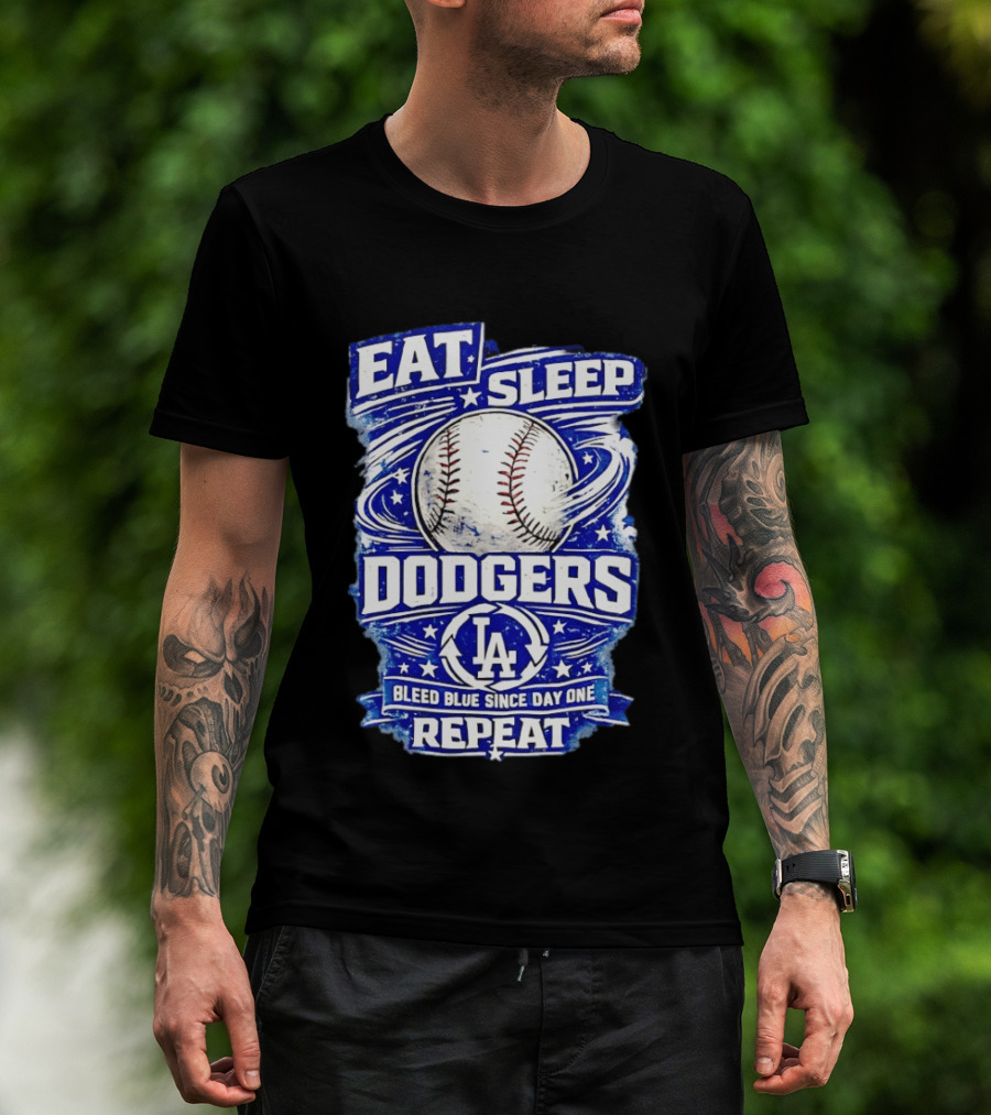 Eat Sleep Dodgers Bleed Blue Since Day One Repeat Baseball LA Team T-Shirt