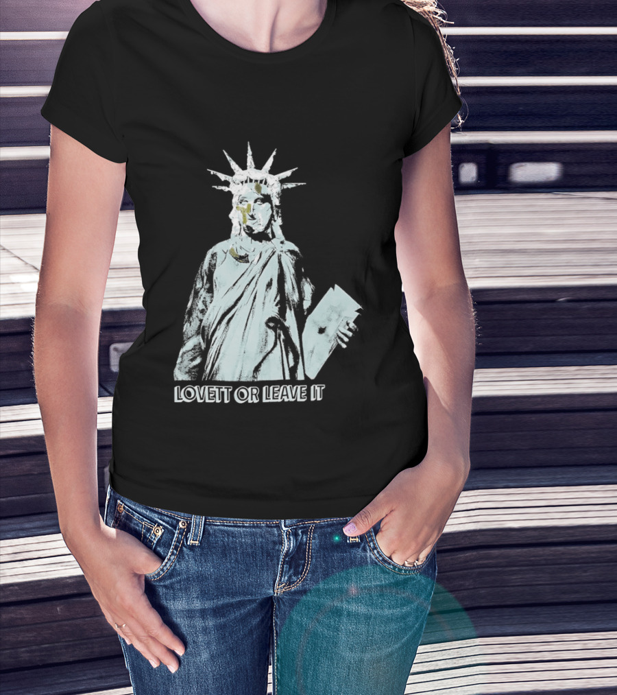 Jon Lovett Statue Of Liberty Lovett Or Leave It T-Shirt
