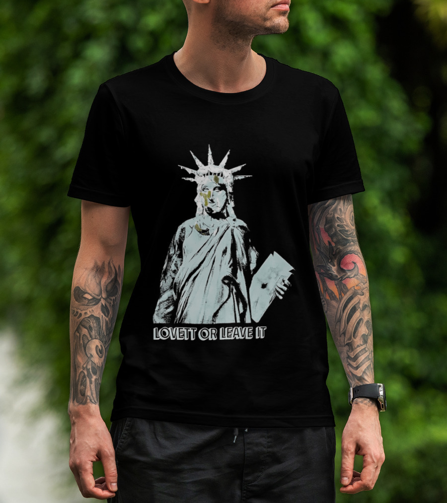 Jon Lovett Statue Of Liberty Lovett Or Leave It T-Shirt