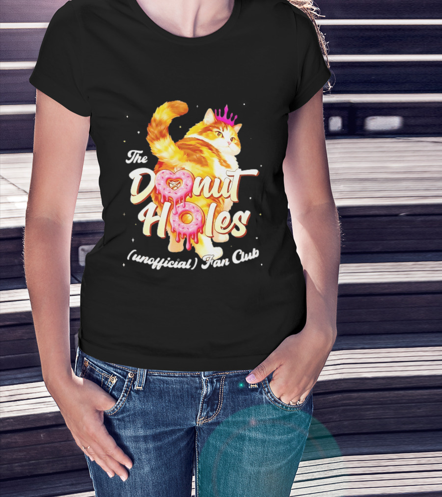 The Donut Holes Unofficial Fan Club Cat Princess Humor T-Shirt