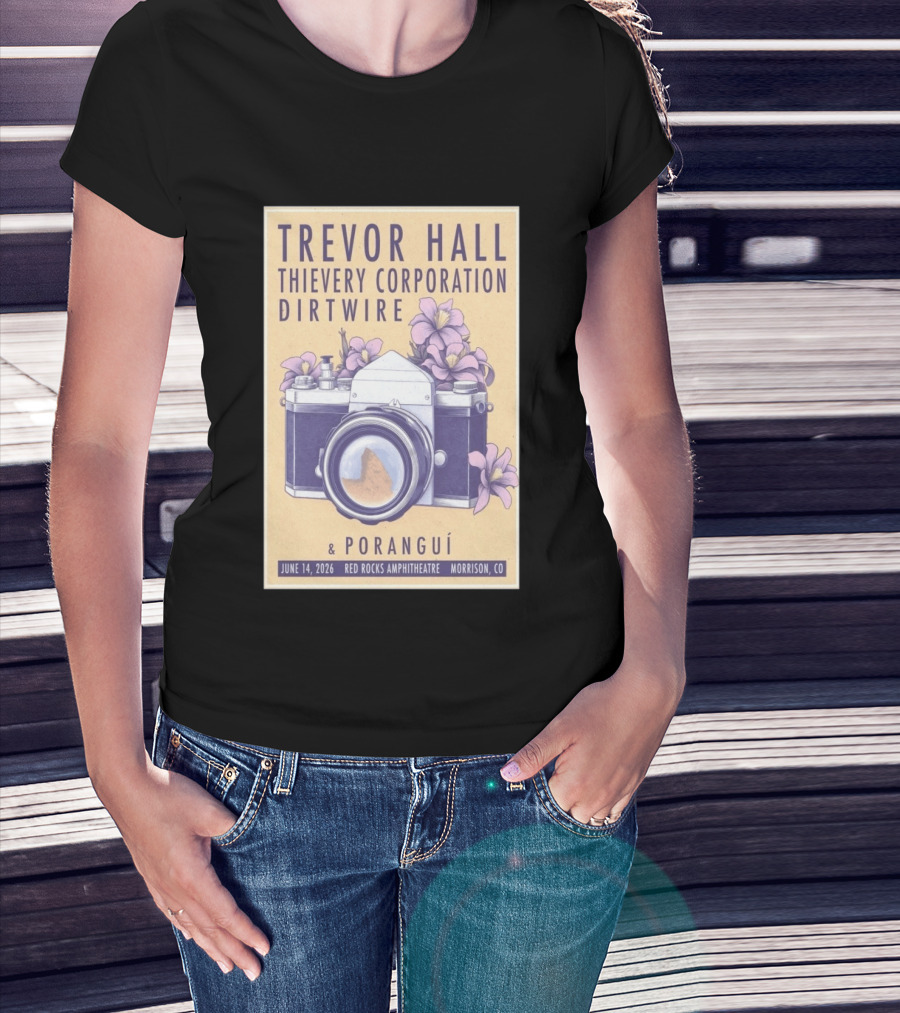 Trevor Hall Thievery Corporation Dirtwire Poranguí June 14 2026 Red Rocks Amphitheatre Morrison CO Flowers Camera T-Shirt