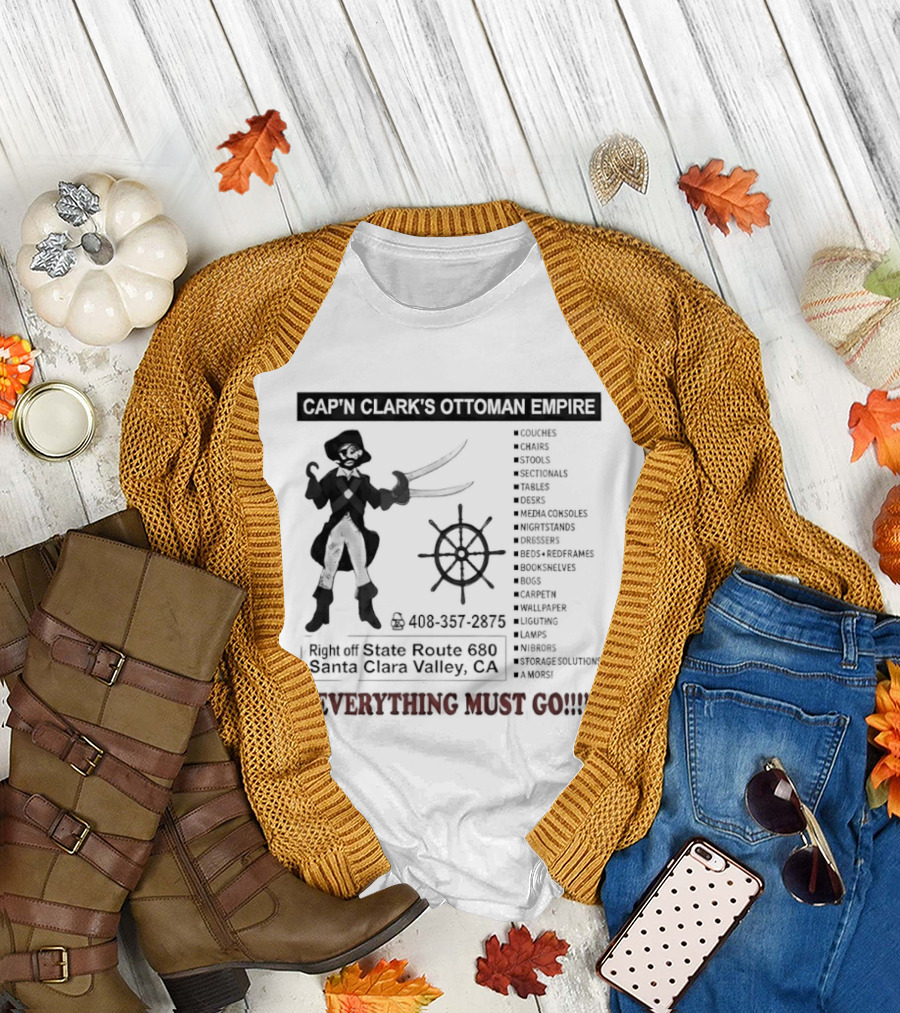 Cap'n Clark's Ottoman Empire Pirate Furniture Sale Everything Must Go Santa Clara California T-Shirt