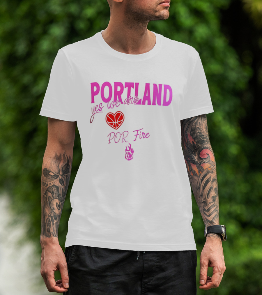 Portland Yes We Are POR Fire Heart T-Shirt