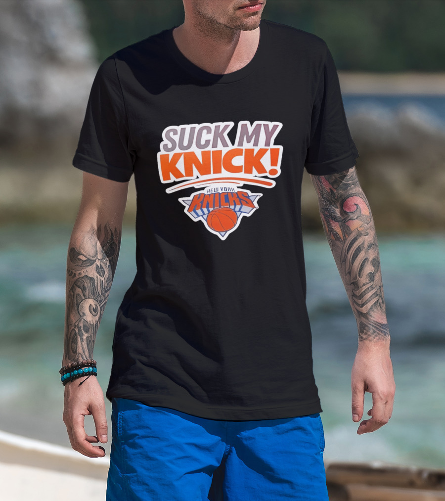 Suck My Knick New York Knicks Basketball NBA T-Shirt