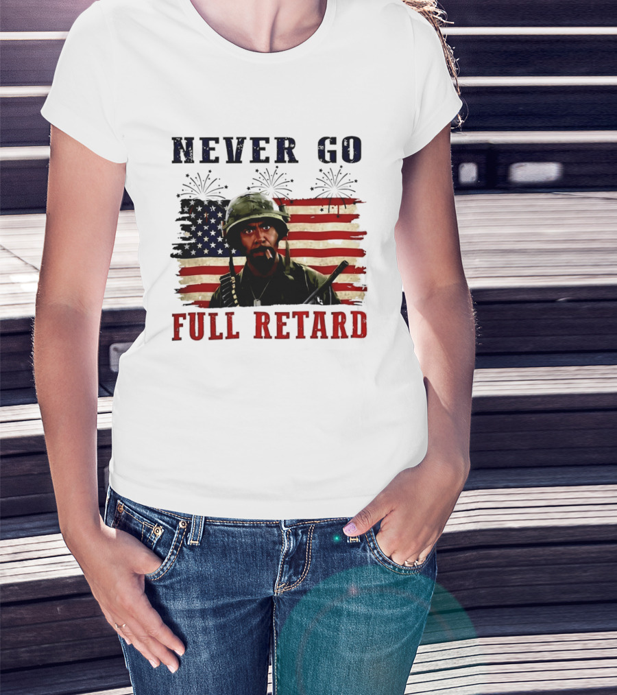Never Go Full Retard American Flag Fireworks Soldier 4th Of July T-Shirt