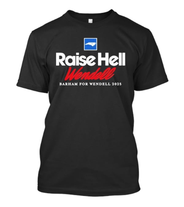 Raise Hell Wendell Barham For Wendell 2025 North Carolina Blue Square T-Shirt