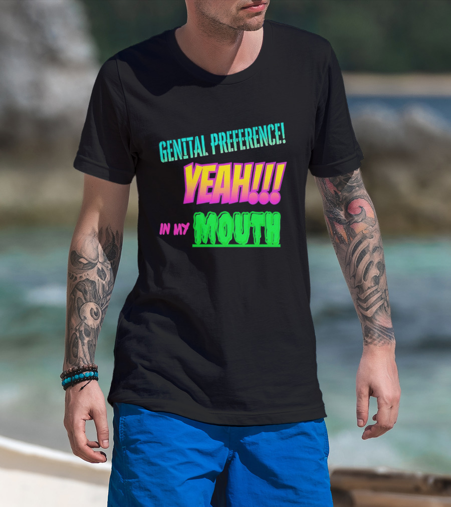 Genital Preference Yeah In My Mouth Bright Gradient T-Shirt