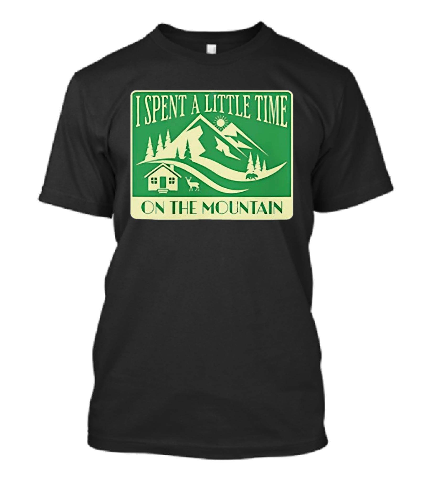 I Spent A Little Time On The Mountain Cabin Deer Scene T-Shirt