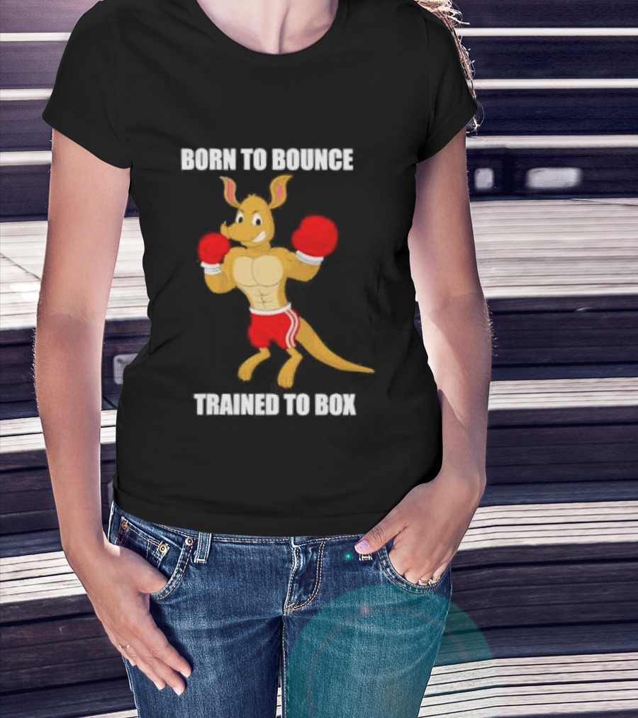 Kangaroo Born To Bounce Trained To Box Boxing Gloves T-Shirt