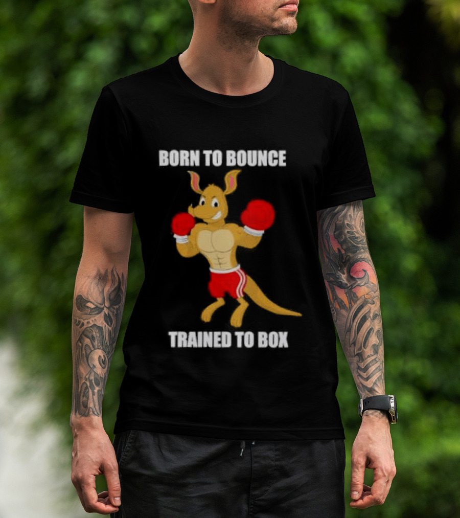 Kangaroo Born To Bounce Trained To Box Boxing Gloves T-Shirt