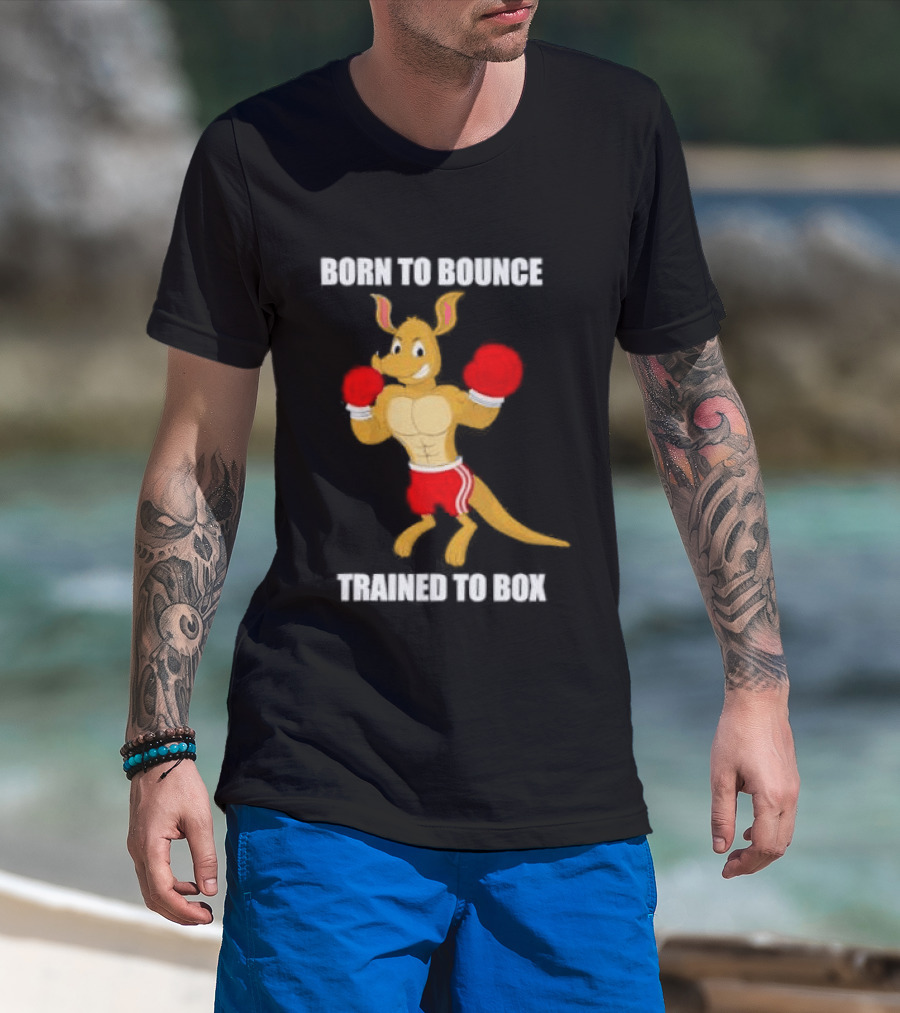 Kangaroo Born To Bounce Trained To Box Boxing Gloves T-Shirt