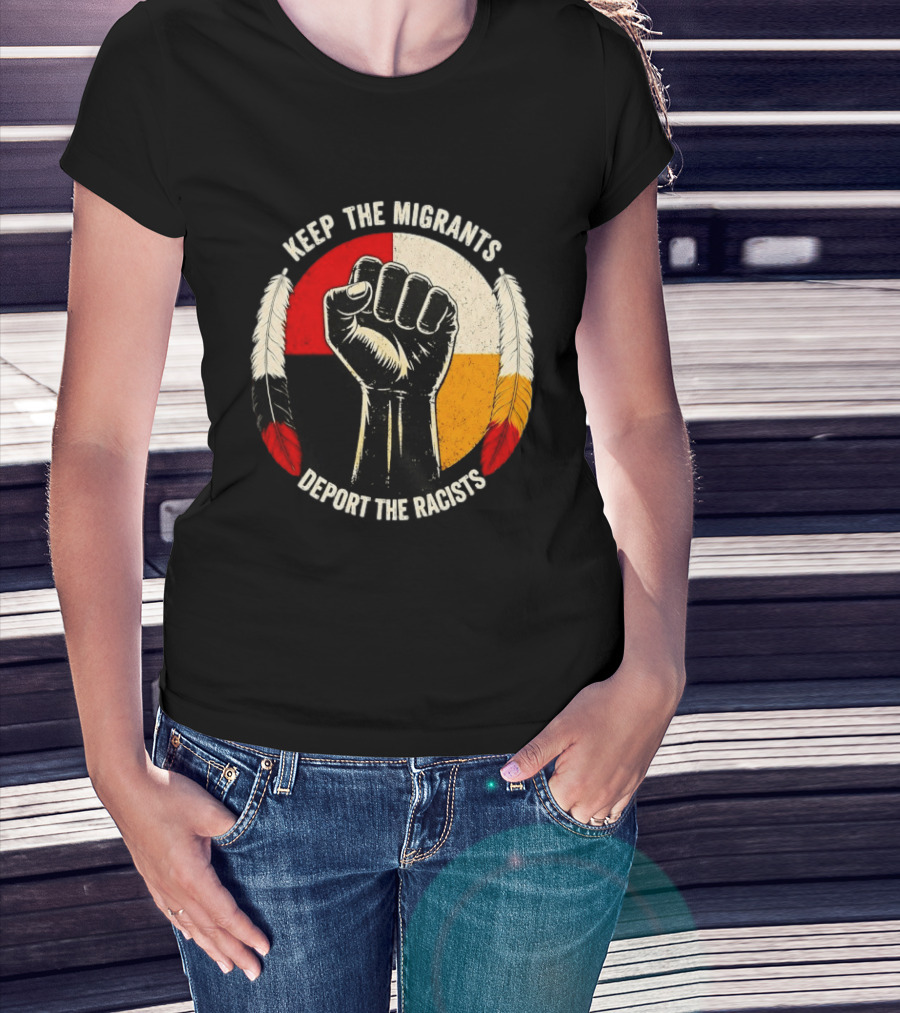 Keep The Migrants Deport The Racists Fist With Feathers And Color Block Circle T-Shirt
