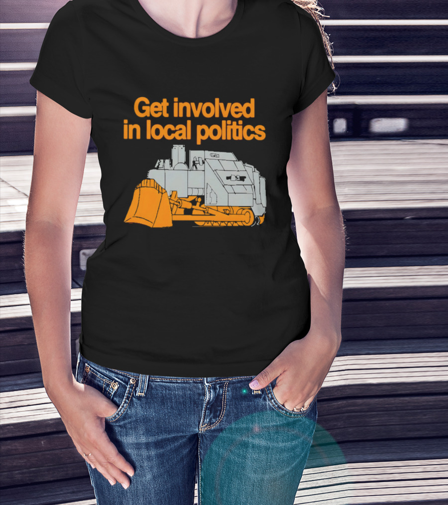 Killdozer Get Involved In Local Politics Bulldozer T-Shirt