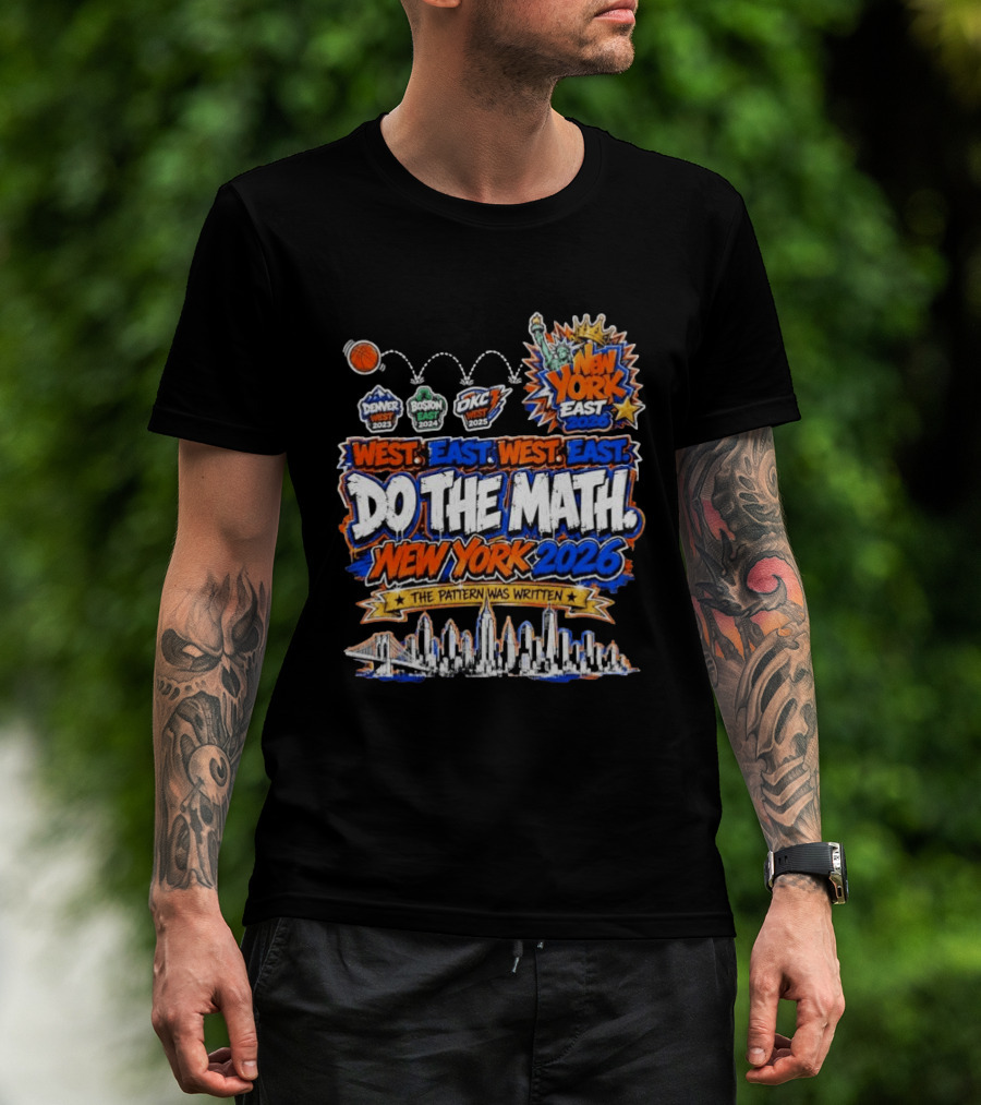 West East Do The Math New York 2026 The Pattern Was Written Denver Boston OKC T-Shirt