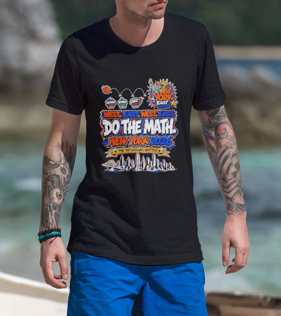 West East Do The Math New York 2026 The Pattern Was Written Denver Boston OKC T-Shirt