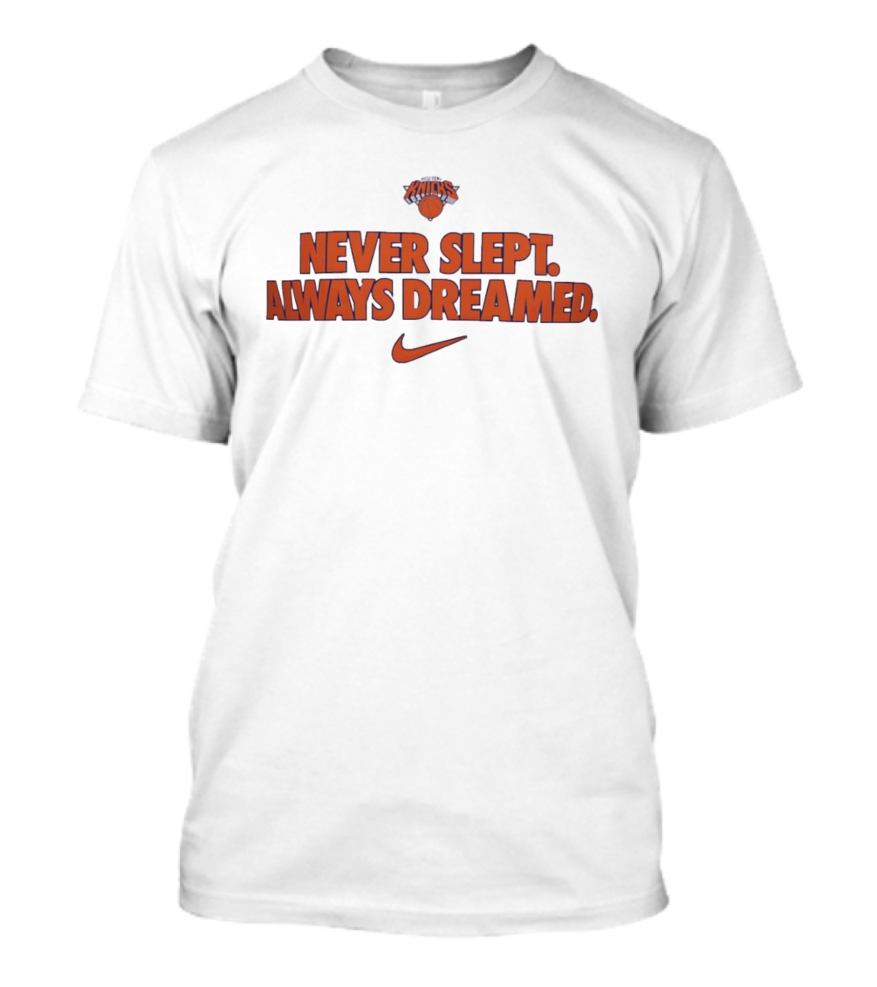 New York Knicks Never Slept Always Dreamed Nike T-Shirt