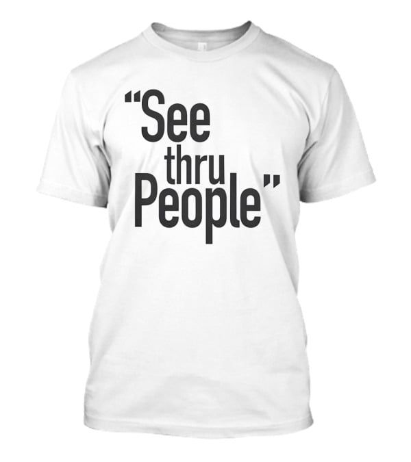 See Thru People Large Sans Serif Minimalist T-Shirt