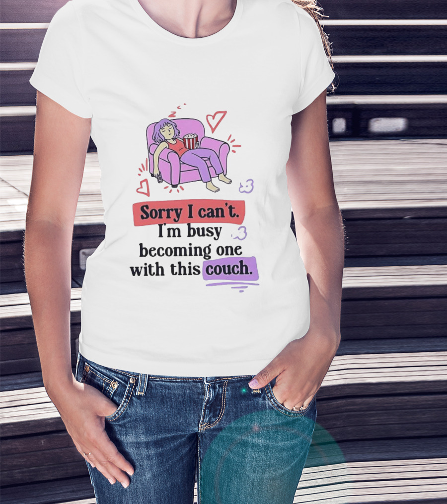Girl Sleeping On Sofa Sorry I Can't I'm Busy Becoming One With This Couch T-Shirt
