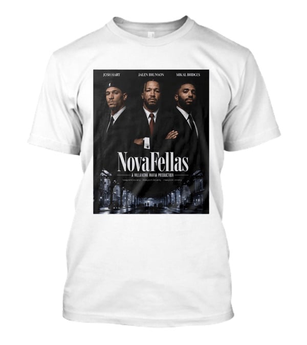 Josh Hart Jalen Brunson Mikal Bridges NovaFellas Villanova Mafia Production NewYorkForever Knicks T-Shirt