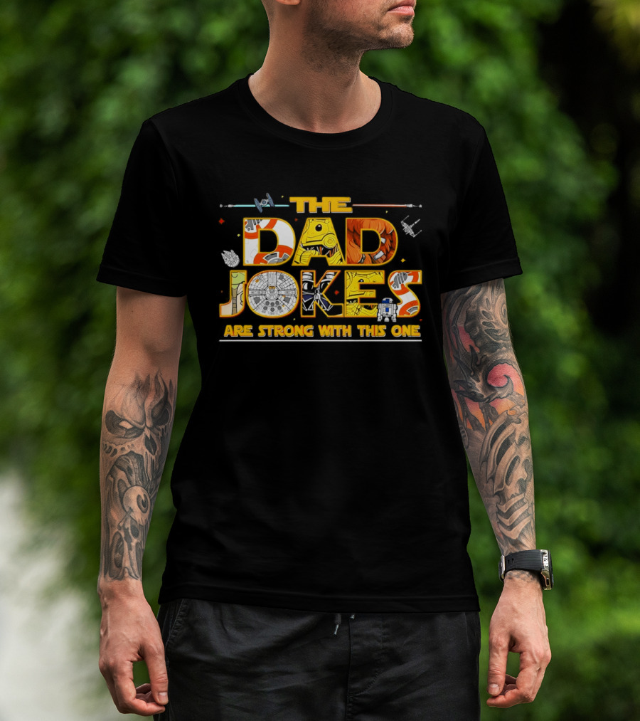 The Dad Jokes Are Strong Father's Day Humor T-Shirt