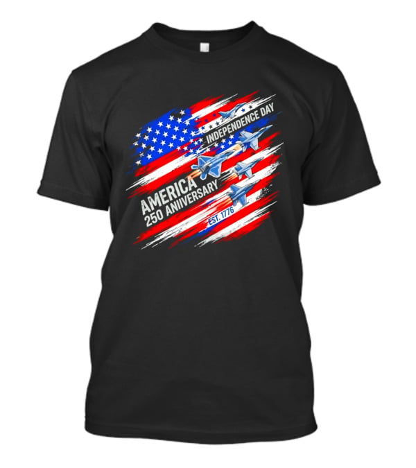 America 250 Anniversary Independence Day Fighter Jets Est 1776 Patriotic T-Shirt