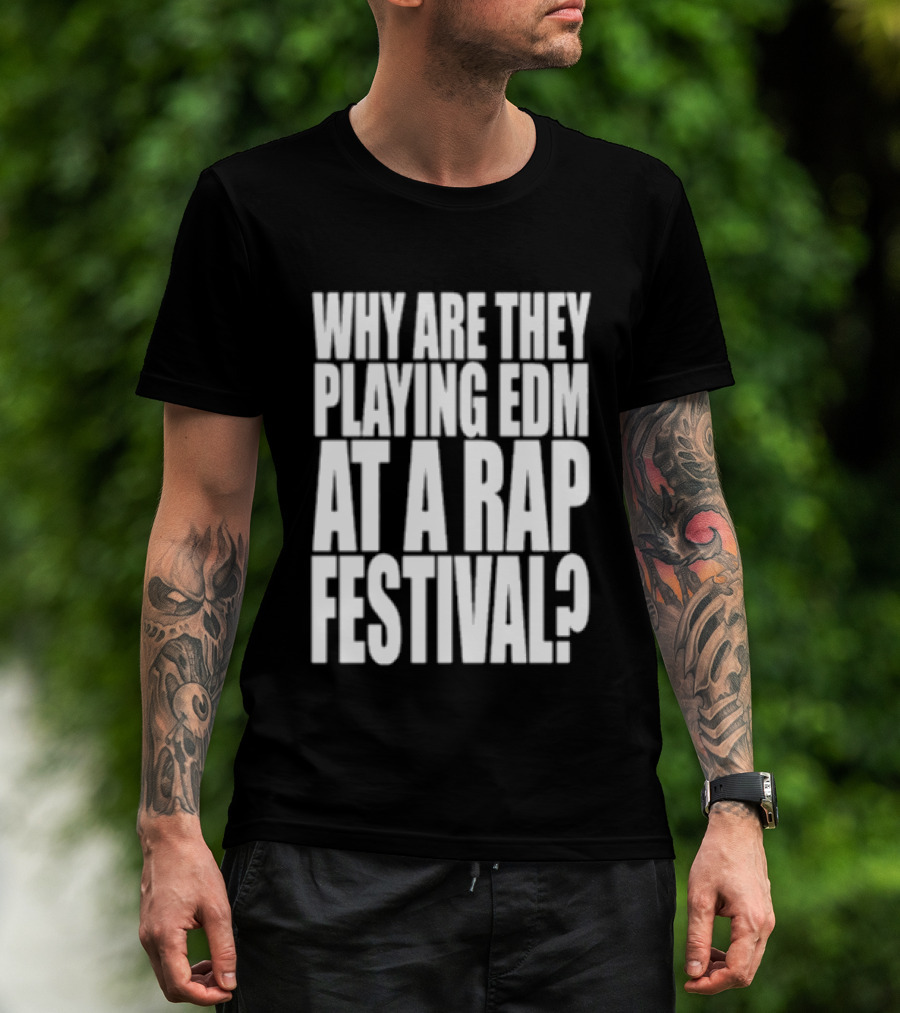 Why Are They Playing EDM At A Rap Festival Lyrical Lemonade Summer Smash Festival 2026 Bridgeview Illinois Exclusive T-Shirt