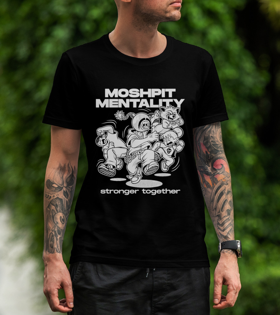 Moshpit Mentality Stronger Together Cartoon Characters T-Shirt