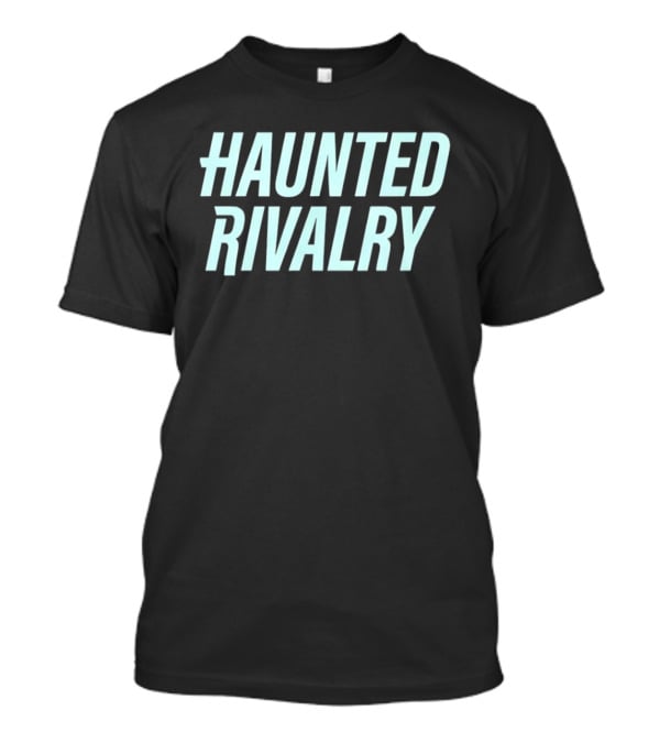 Haunted Rivalry T-Shirt